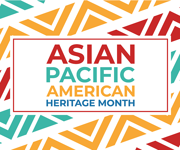 Asian Pacific American Heritage Month